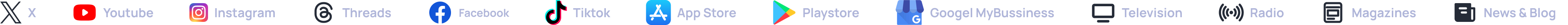 X, YouTube, Instagram, Threads, Facebook, TikTok, App Store, Play Store, Google My Business, Television, Radio, Magazines, News & Blog
